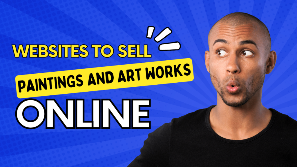 What are the websites to sell paintings and works of art online? List 2023